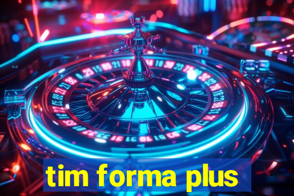 tim forma plus